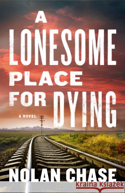 A Lonesome Place for Dying Nolan Chase 9798892420983 Crooked Lane Books