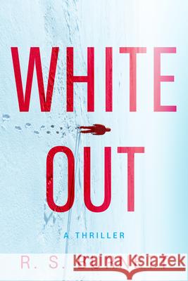 Whiteout: A Thriller R. S. Burnett 9798892421157 Crooked Lane Books