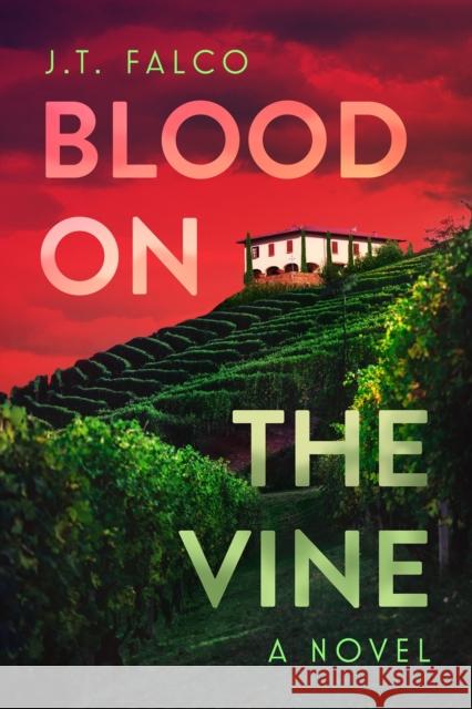 Blood on the Vine J. T. Falco 9798892421201 Crooked Lane Books