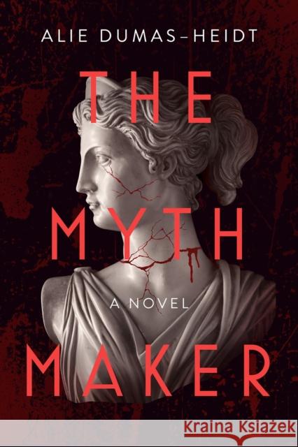 The Myth Maker: A Novel Alie Dumas-Heidt 9798892422499 Crooked Lane Books