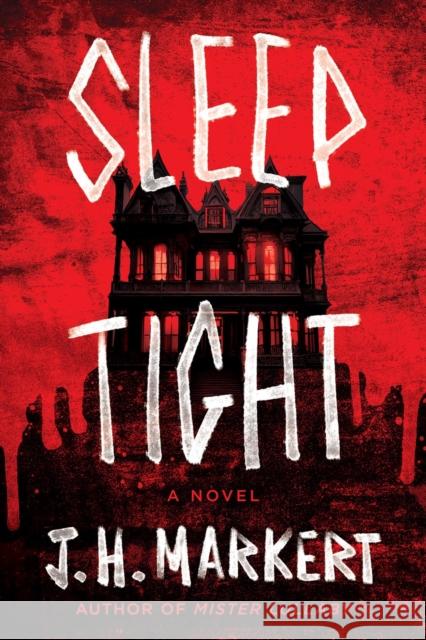 Sleep Tight: A Novel J. H. Markert 9798892422659 Crooked Lane Books