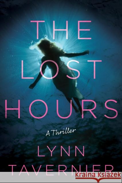 The Lost Hours: A Novel Lynn Tavernier 9798892422871