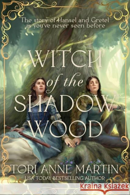 Witch of the Shadow Wood: A Novel Tori Anne Martin 9798892424660