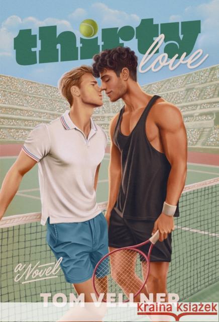 Thirty Love: A Novel Tom Vellner 9798892424776 Crooked Lane Books