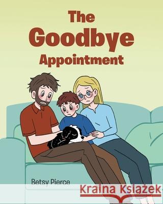 The Goodbye Appointment Betsy Pierce 9798892434782