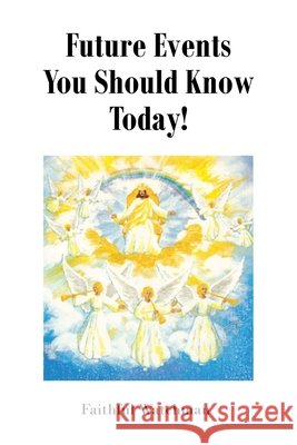 Future Events You Should Know Today! Faithful Watchman 9798892436182