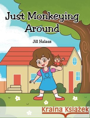 Just Monkeying Around Halasz, Jill 9798892437714