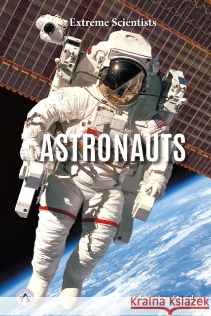 Extreme Scientists: Astronauts Christina Dendy 9798892502443 Apex / Wea Int'l
