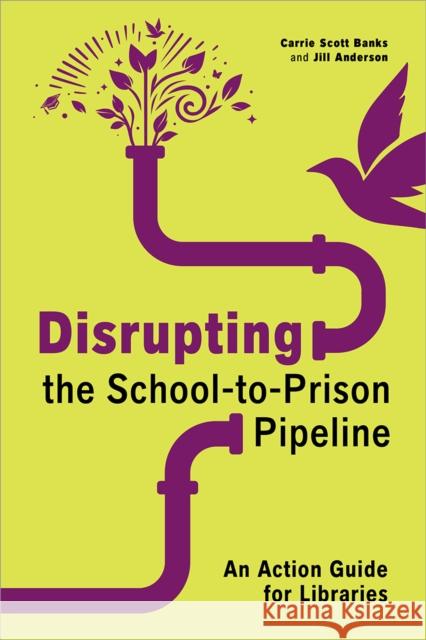 Disrupting the School-to-Prison Pipeline Jill Anderson 9798892552646