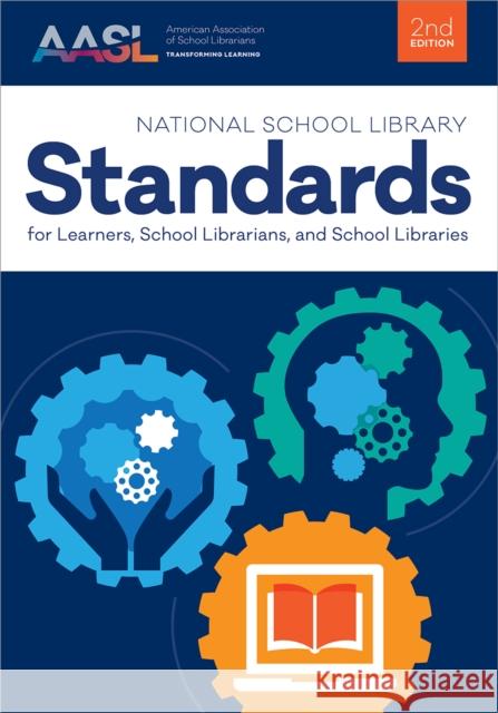 National School Library Standards for Learners, School Librarians, and School Libraries American Association of School Librarians 9798892553285