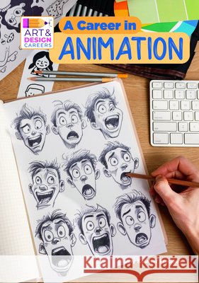 A Career in Animation Fredeen, Kerry Kelaher 9798892604987 Mitchell Lane Publishers