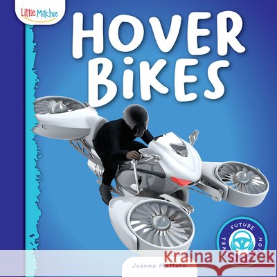 Hover Bikes Mattern, Joanne, Hoffman, Tricia 9798892608688 Little Mitchie