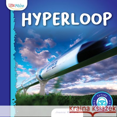Hyperloop Mattern, Joanne, Hoffman, Tricia 9798892608695 Little Mitchie