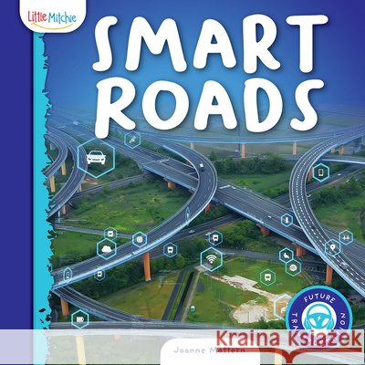Smart Roads Mattern, Joanne, Hoffman, Tricia 9798892608718 Little Mitchie