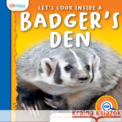 Let's Look Inside a Badger's Den Vonder Brink, Tracy, Hoffman, Tricia 9798892608763 Little Mitchie