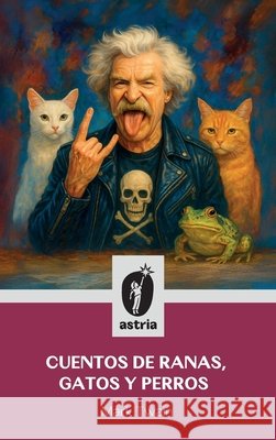 Cuentos de ranas, gatos y perros Twain, Mark 9798892675130