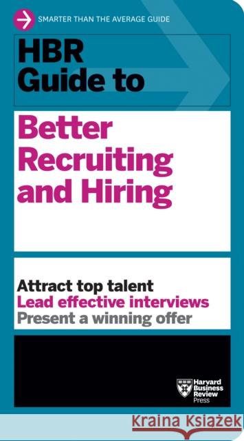 HBR Guide to Better Recruiting and Hiring Harvard Business Review 9798892790000 Harvard Business Review Press