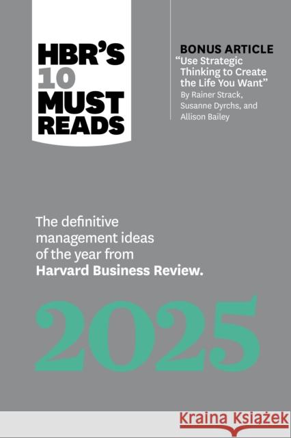 HBR's 10 Must Reads 2025: The definitive management ideas of the year from Harvard Business Review Jamil Zaki 9798892790055 Harvard Business Review Press
