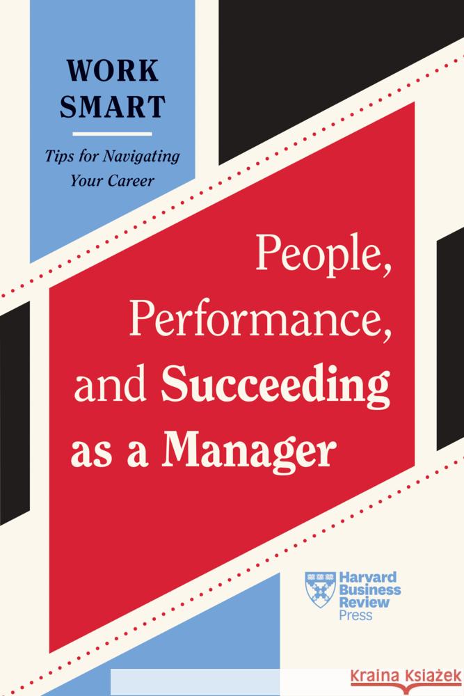 People, Performance, and Succeeding as a Manager Martin G. Moore 9798892790062 Harvard Business Review Press