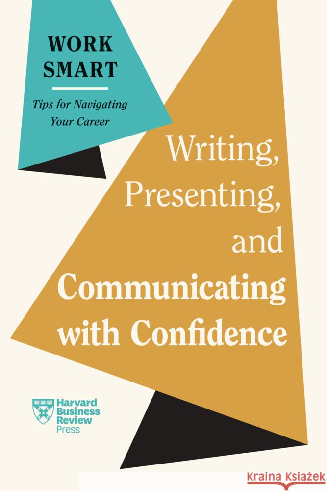 Writing, Presenting, and Communicating with Confidence Joel Schwartzberg 9798892790093 Harvard Business Review Press