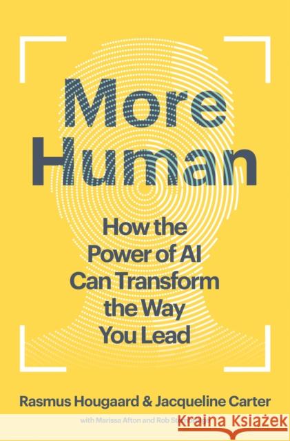 More Human: How the Power of AI Can Transform the Way You Lead Jacqueline Carter 9798892790628