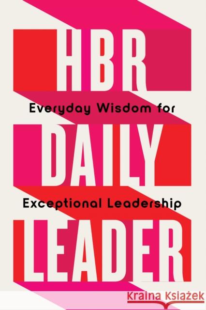 HBR Daily Leader: Everyday Wisdom for Exceptional Leadership Harvard Business Review 9798892791076 Harvard Business Review Press