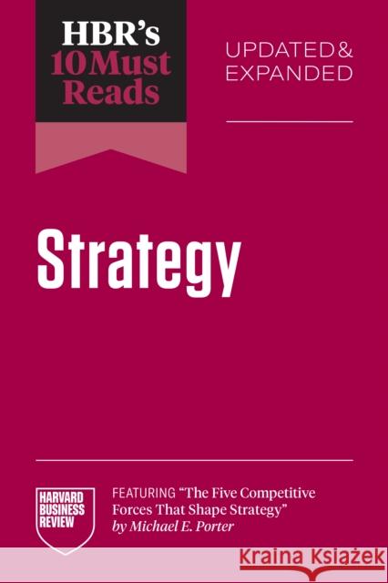 HBR's 10 Must Reads on Strategy, Updated and Expanded Roger L. Martin 9798892791731