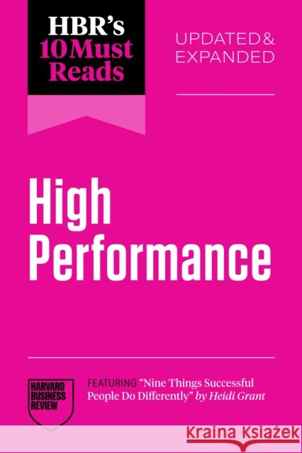 HBR's 10 Must Reads on High Performance, Updated and Expanded Adam Grant 9798892791793 Harvard Business Review Press