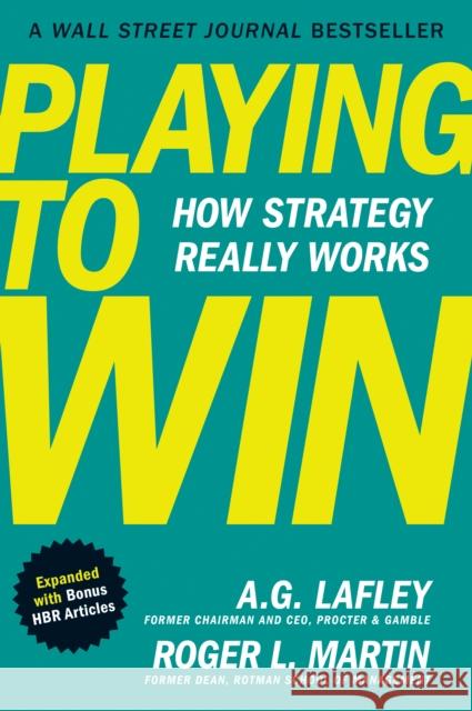 Playing to Win, Expanded with Bonus HBR Articles Roger L. Martin 9798892792288