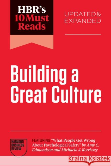 HBR's 10 Must Reads on Building a Great Culture, Updated and Expanded Erin Meyer 9798892792967 Harvard Business Review Press