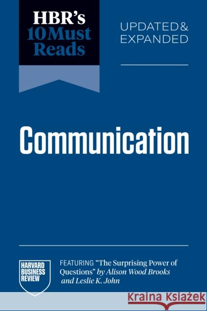 HBR's 10 Must Reads on Communication, Updated and Expanded Jay A. Conger 9798892792981 Harvard Business Review Press