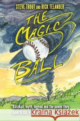 The Magic Ball Steve Trout, Rick Telander, Kevin Theis 9798892820844