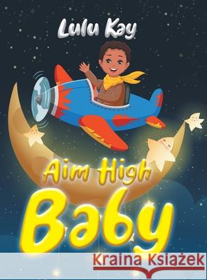 Aim High Baby Lulu Kay 9798892850582
