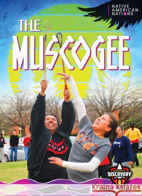 The Muscogee Betty Marcks 9798893040074 Bellwether Media