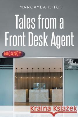 Tales from a Front Desk Agent Marcayla Kitch 9798893082579