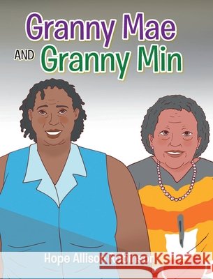 Granny Mae and Granny Min Robinson, Hope Allison 9798893091571