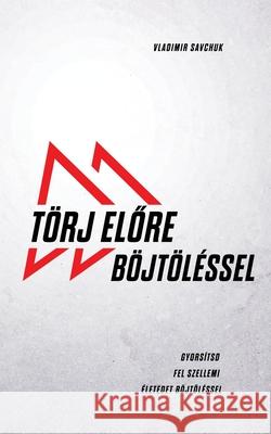 Fast Forward (Hungarian edition) Vladimir Savchuk 9798893140118