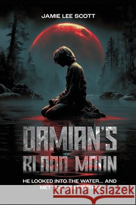 Damian's Blood Moon Scott, Jamie Lee 9798893249774