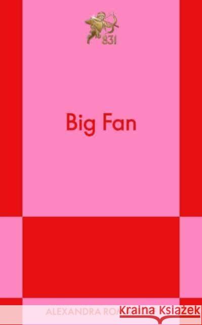 Big Fan: An 831 Stories Romance Alexandra Romanoff 9798893310146
