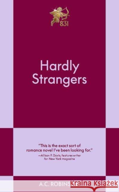 Hardly Strangers: A Modern Romance A.C. Robinson 9798893310207 Authors Equity