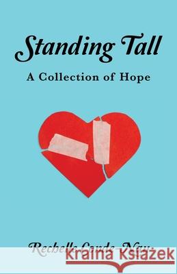 Standing Tall: A Collection of Hope Rechelle Conde-Nau 9798893333213