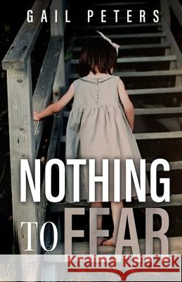Nothing to Fear Gail Peters 9798893333749 Trilogy Christian Publishing
