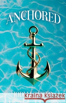 Anchored Jodi Luberto 9798893334067