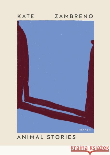 Animal Stories Kate Zambreno 9798893380200 Transit Books