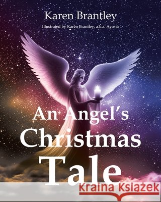 An Angel's Christmas Tale Karen Brantley 9798893454932