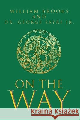 On the Way William Brooks, Dr George Sayre 9798893562040