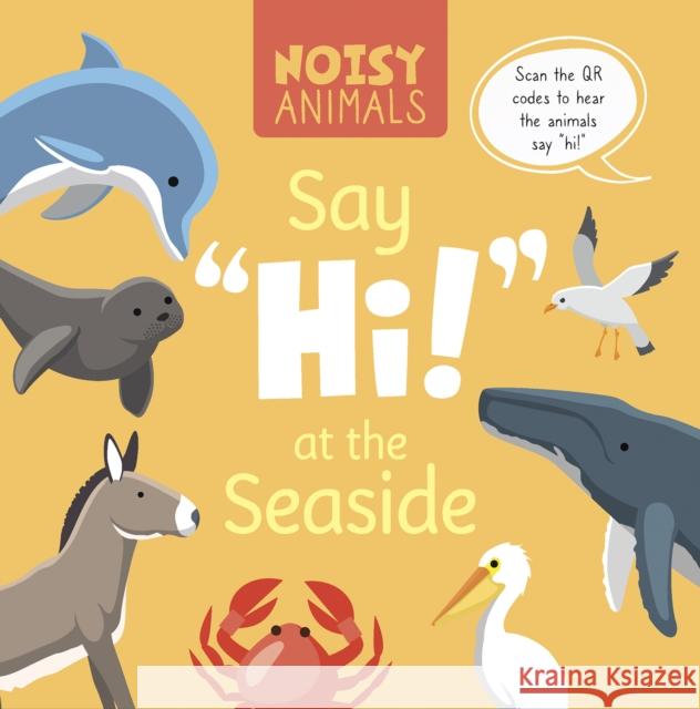 Noisy Animals Say 'Hi!' at the Seaside Madeline Tyler 9798893590081 North Star Editions