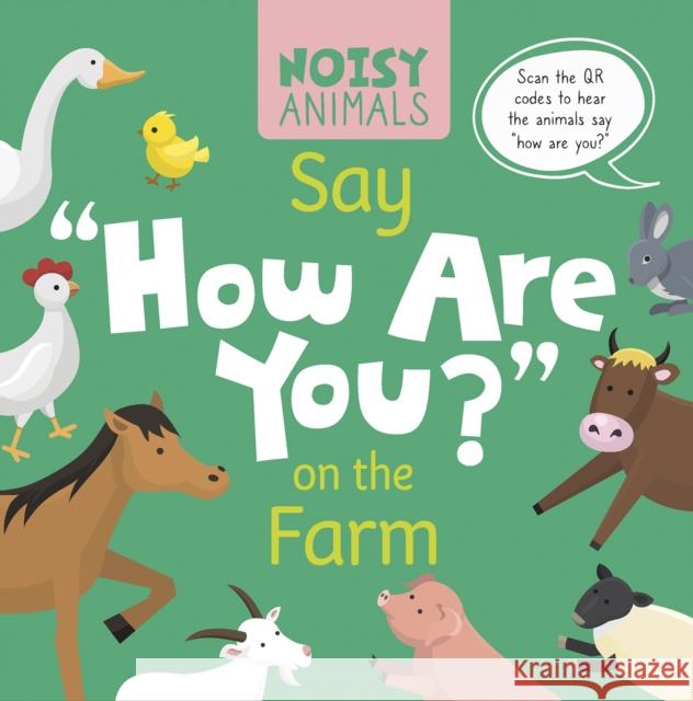 Noisy Animals Say 'How Are You?' on the Farm Madeline Tyler 9798893590098 North Star Editions