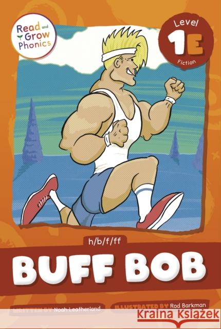 Buff Bob: Level 1E (h/b/f/ff) Noah Leatherland 9798893590449 North Star Editions