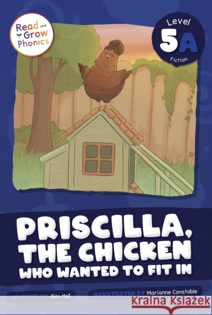 Priscilla, the Chicken Who Wanted to Fit In: Level 5A Alex Hall 9798893590951 North Star Editions